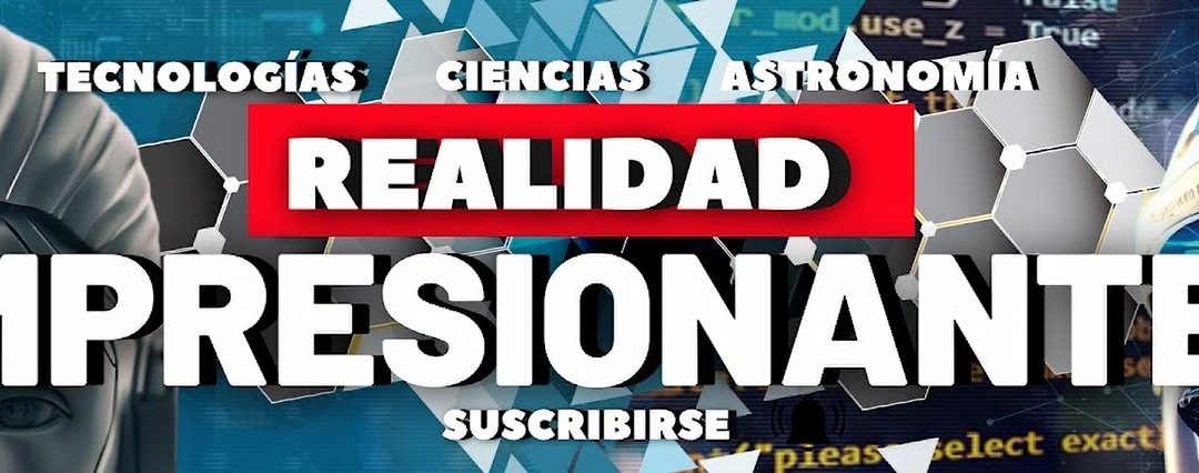 Tecnología – Realidad impresionante
